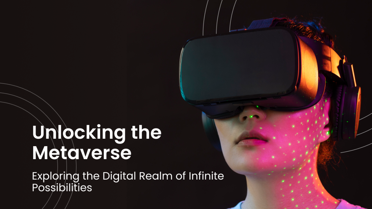 Unlocking the Metaverse: Exploring the Digital Realm of Infinite Possibilities